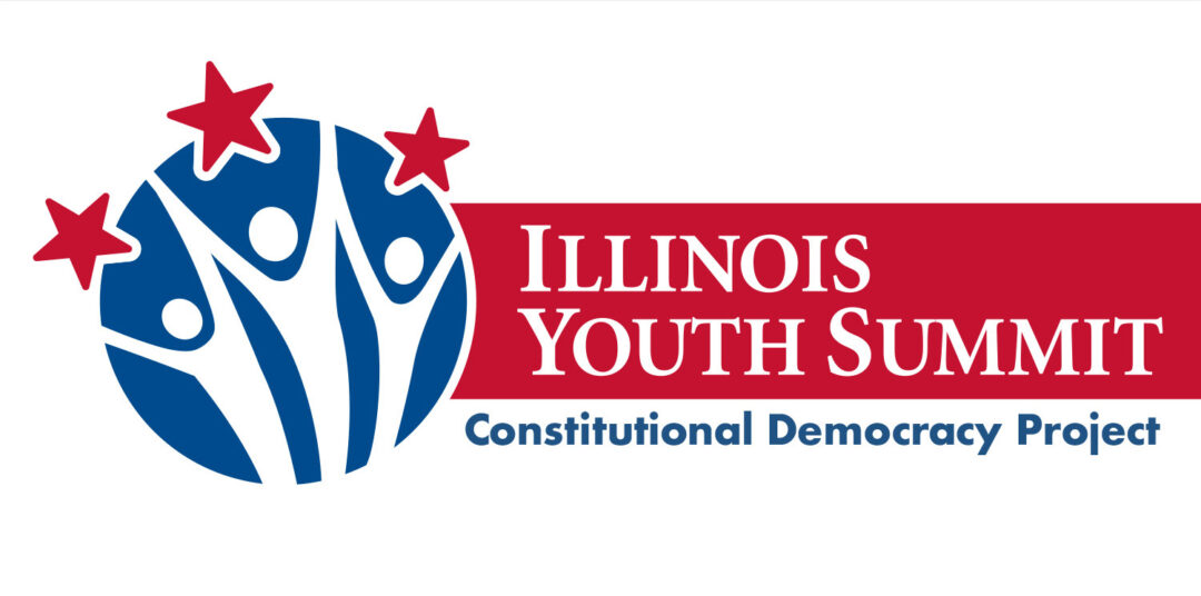 Illinois Youth Summit - Constitutional Democracy Project